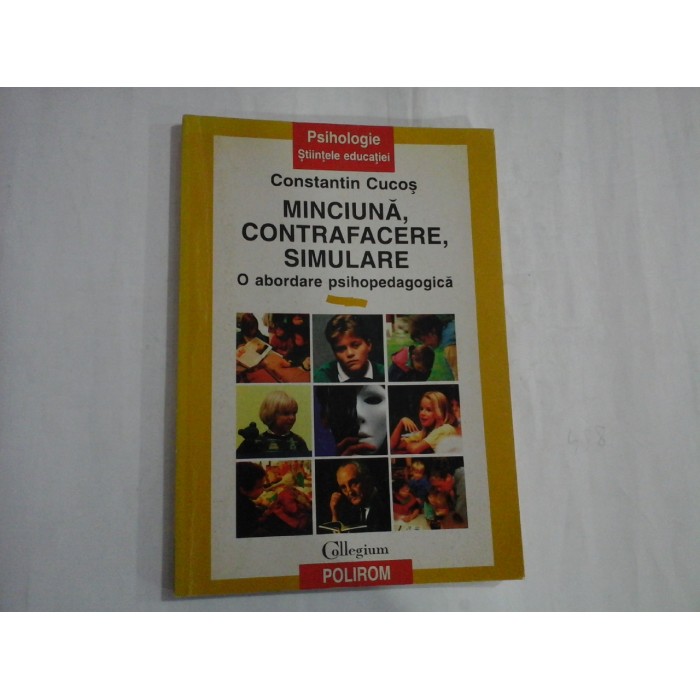    MINCIUNA,  CONTRAFACERE,  SIMULARE  O  abordare  psihopedagogica  -  Constantin  CUCOS 